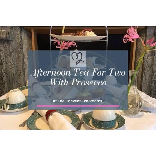 Afternoon Tea for Two with Prosecco At The Convent Tea Rooms Afternoon Tea for Two with Prosecco At The Convent Tea Rooms